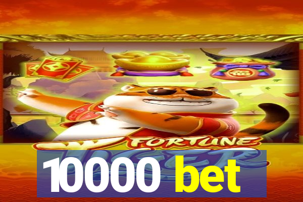 10000 bet